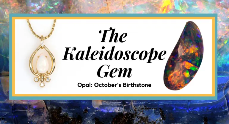 Read article: October&#8217;s Birthstone: Opal History and Symbolism