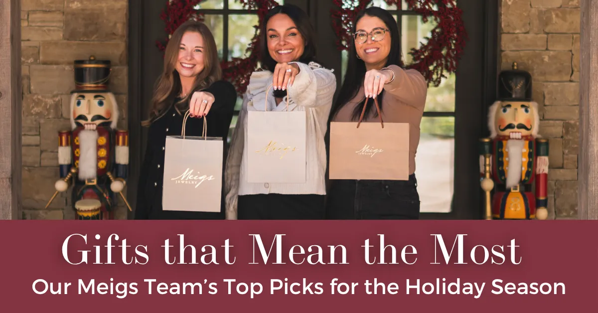 Our Meigs Team's Top Jewelry Gift Picks for the Holidays