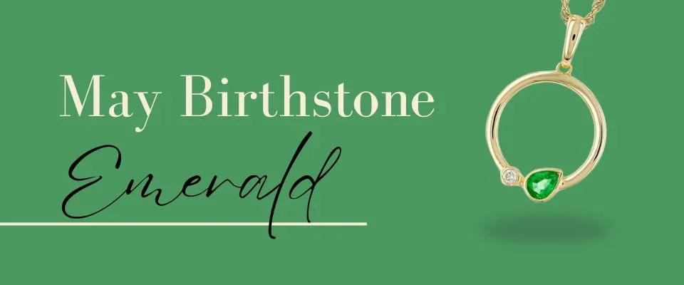 The May Birthstone - Emerald