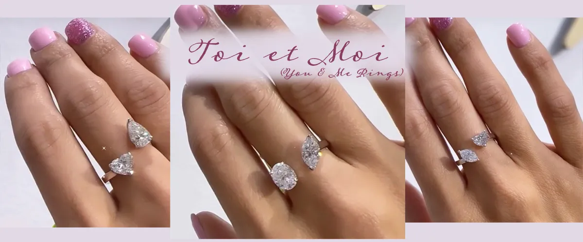 Toi et Moi Rings