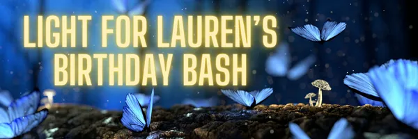 Light for Lauren's Birthday Bash