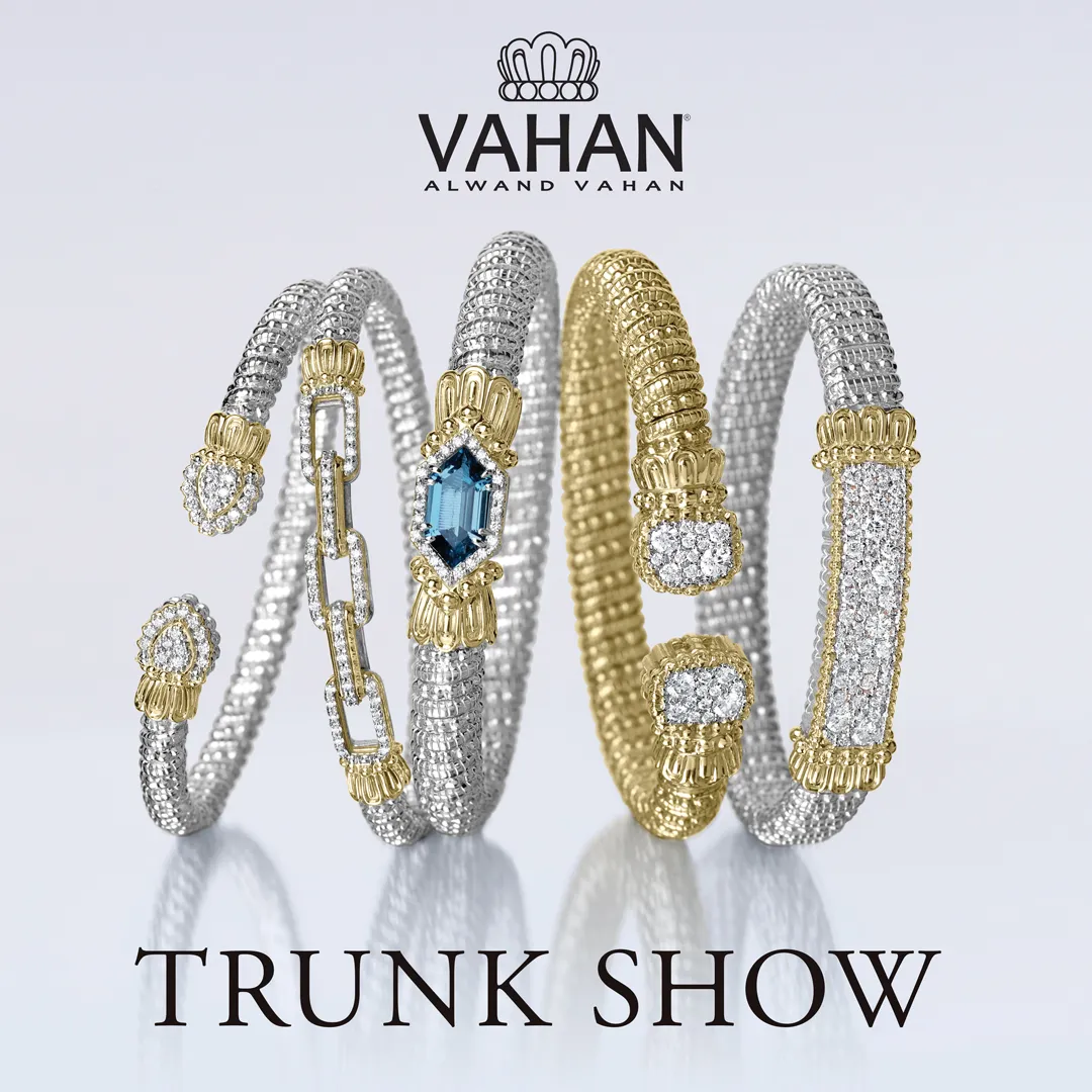 Shop our Vahan Trunk Show Thursday, September 17th
