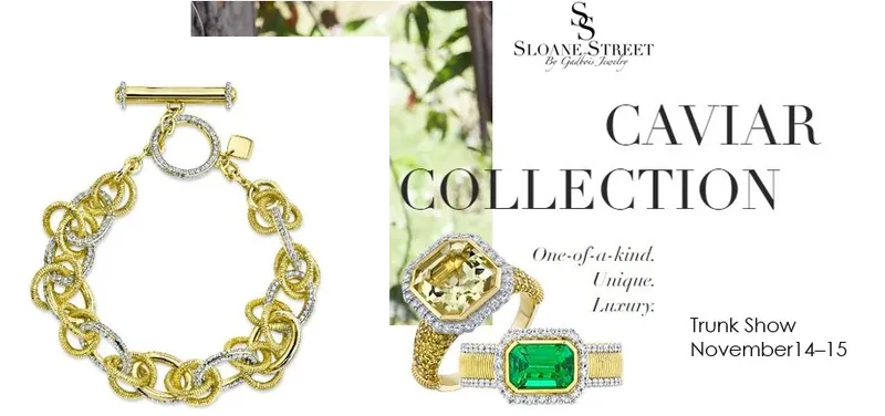 Read article: Sloane Street Trunk Show at Mystique Jewelers