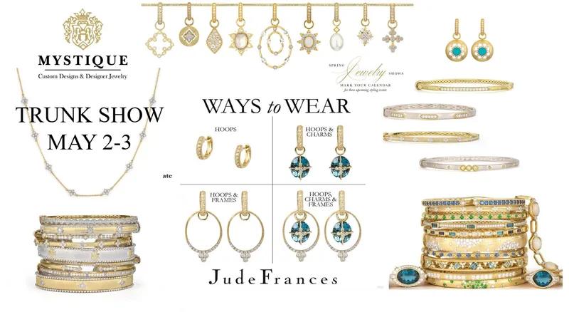 Read article: JUDE FRANCES JEWELRY TRUNK SHOW AT MYSTIQUE
