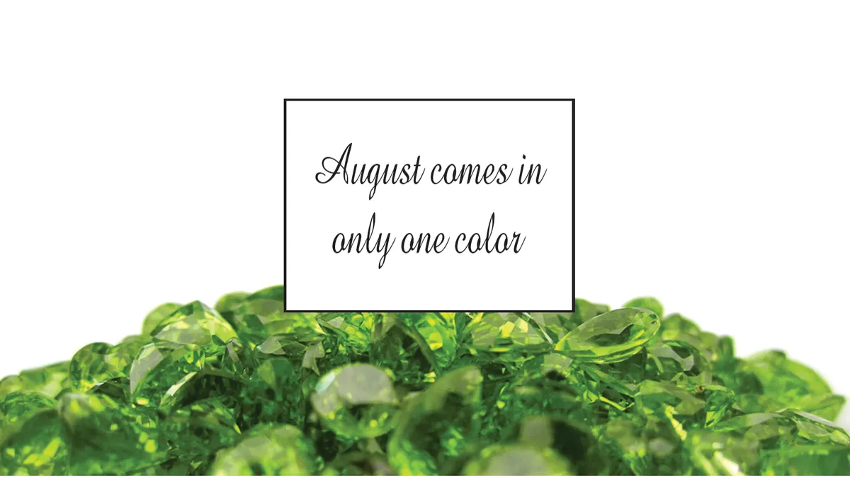 Read article: Peridot - A Luminous Gem: August's Birthstone
