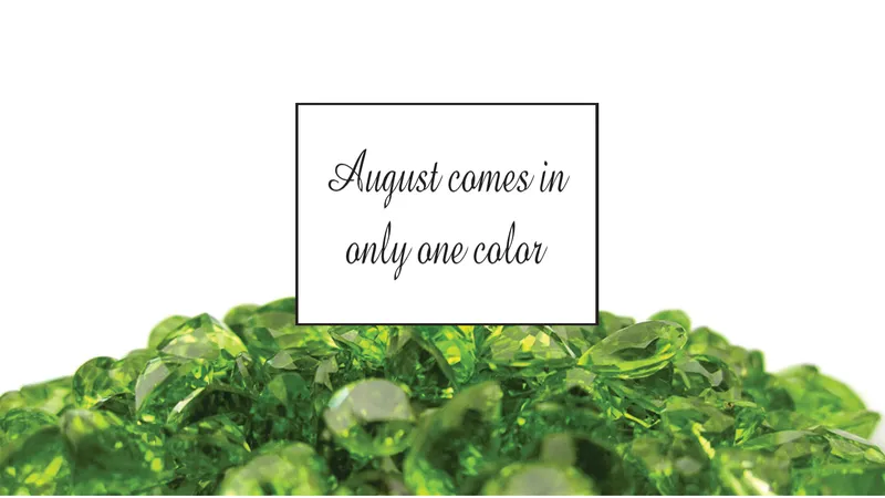 Read article: Peridot - A Luminous Gem: August's Birthstone