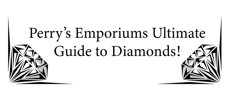 Read article: Perry&#8217;s Emporiums Ultimate Guide to Diamonds!