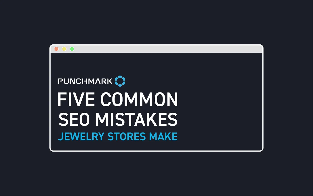 5 Common SEO Mistakes Jewelry Stores Make