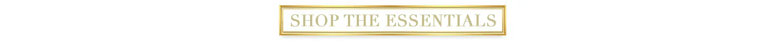 Shop the Essentials