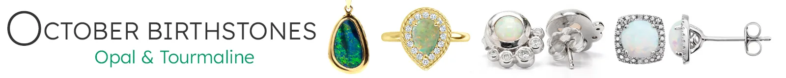October Birthstones: Opal and Tourmaline