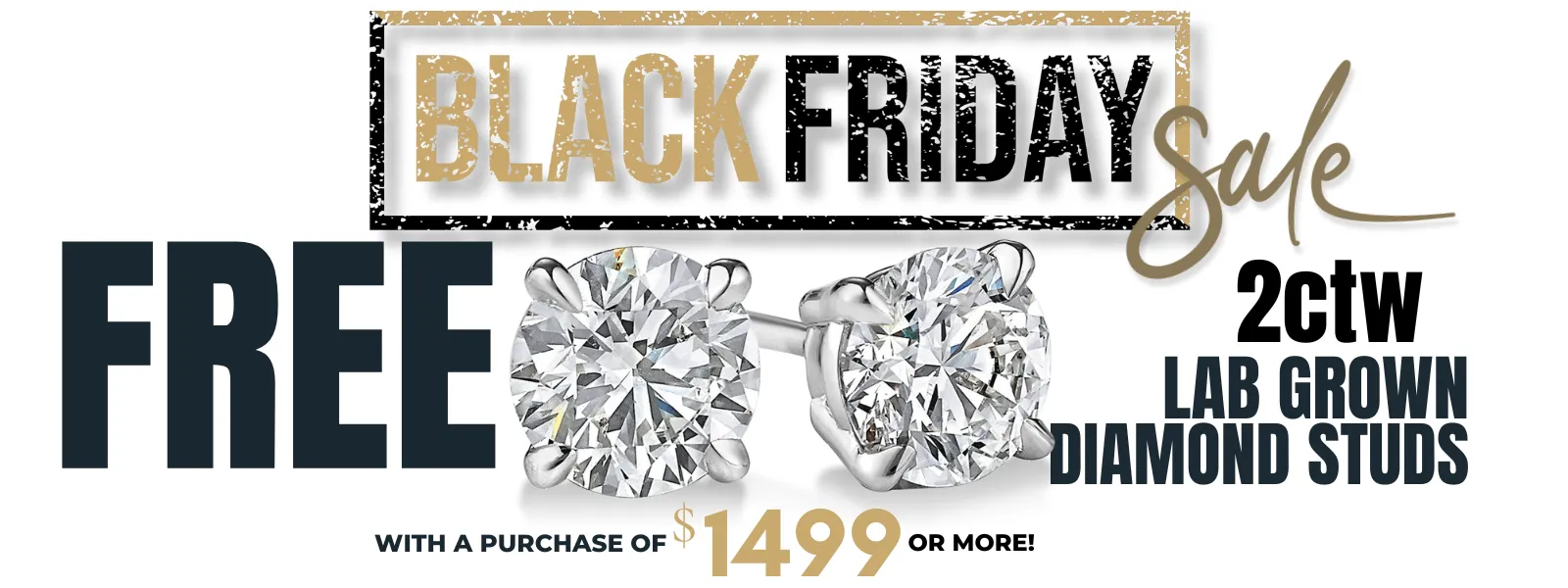 Black Friday 2025 - Free 2ctw Lab Grown Diamond Studs with a purchase of $1499 or more | SVS Fine Jewelry Oceanside, NY