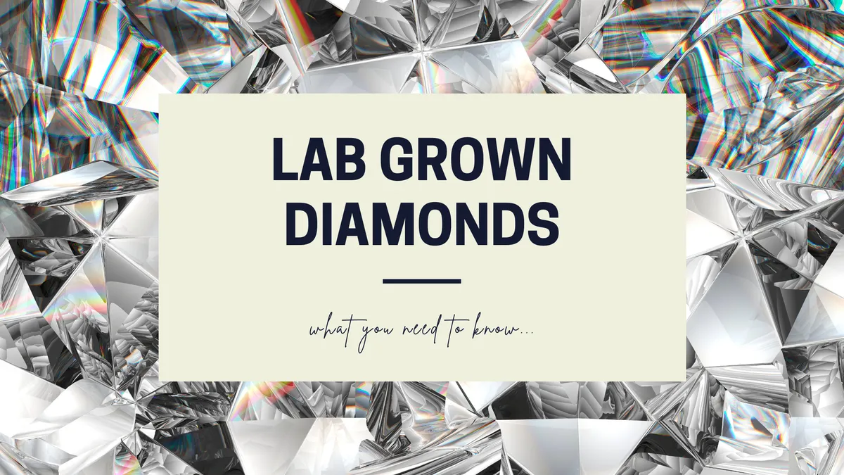 Lab Grown Diamonds- What are they? Are they real?