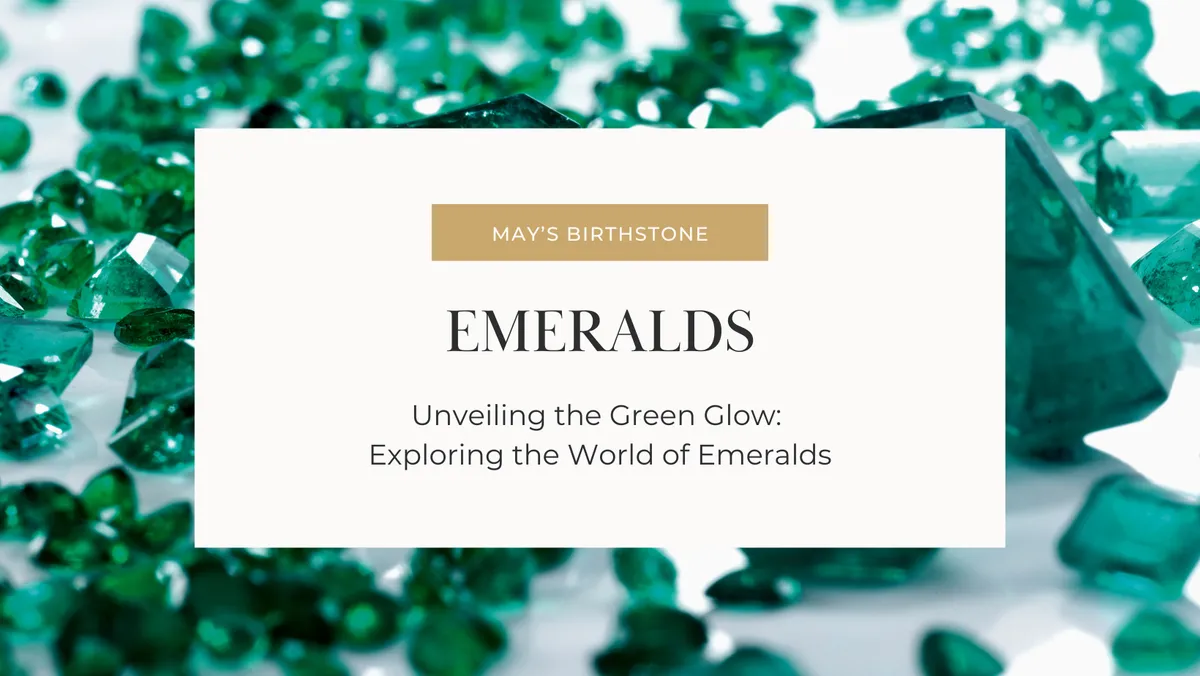 Read article: May Birthstone Jewelry: Discover the Allure of Emeralds