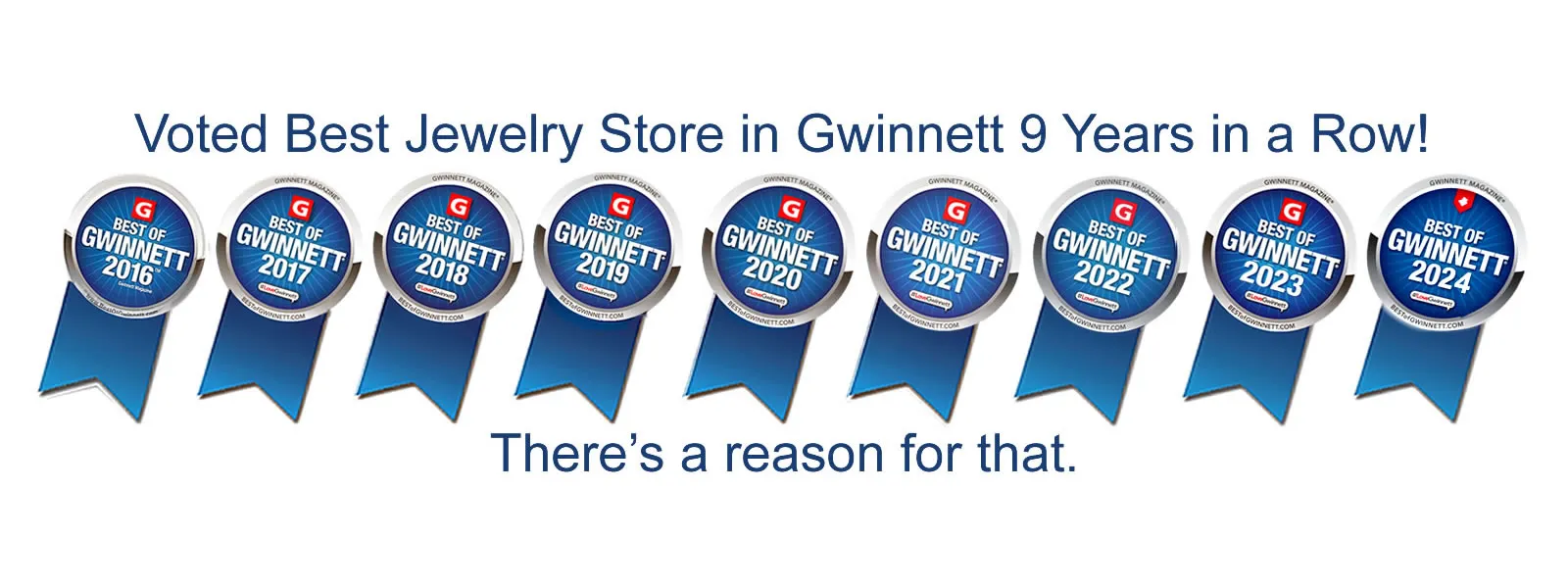 Best of Gwinnett For nine years in a row — from 2016 through 2024 — Van Adams Jewelers has been voted Best Jewelry Store in Gwinnett by Gwinnett Magazine. This incredible honor, awarded year after year, is a reflection of the trust, loyalty, and support of our amazing customers. We’re proud to be recognized for our dedication to exceptional craftsmanship, personalized service, and a shopping experience that goes beyond expectations. Van Adams Jewelers Snellville, GA