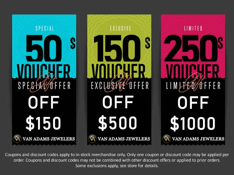  Coupons and discount codes apply to in-stock merchandise only. Only one coupon or discount code may be applied per order. Coupons and discount codes may not be combined with other discount offers or applied to prior orders. Some exclusions apply, see store for details. Van Adams Jewelers Snellville, GA