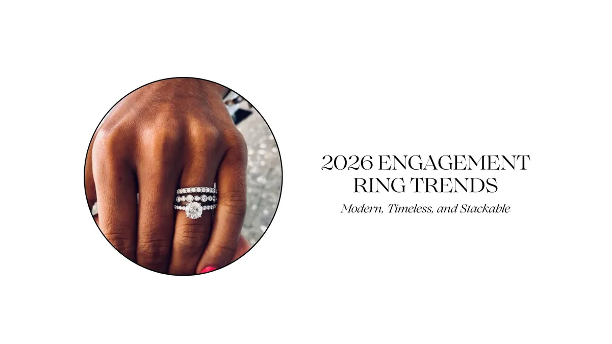 2026 ENGAGEMENT RING TRENDS: MODERN, TIMELESS, AND STACKABLE