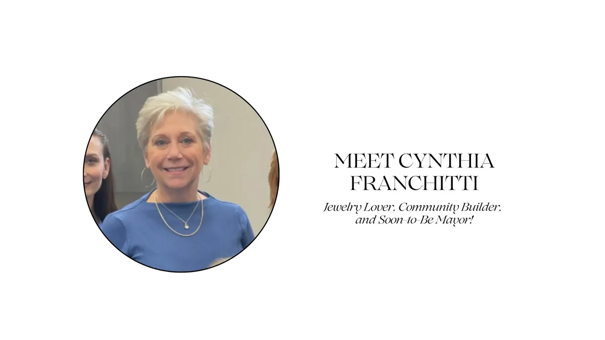 Meet Cynthia Franchitti: Jewelry Lover, Community Builder, and Soon-to-Be Mayor