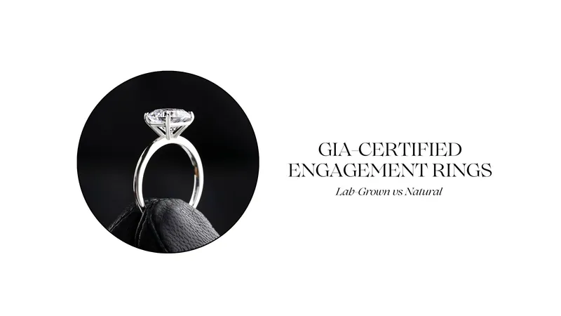 Read article: GIA-Certified Engagement Rings: Lab-Grown vs Natural 