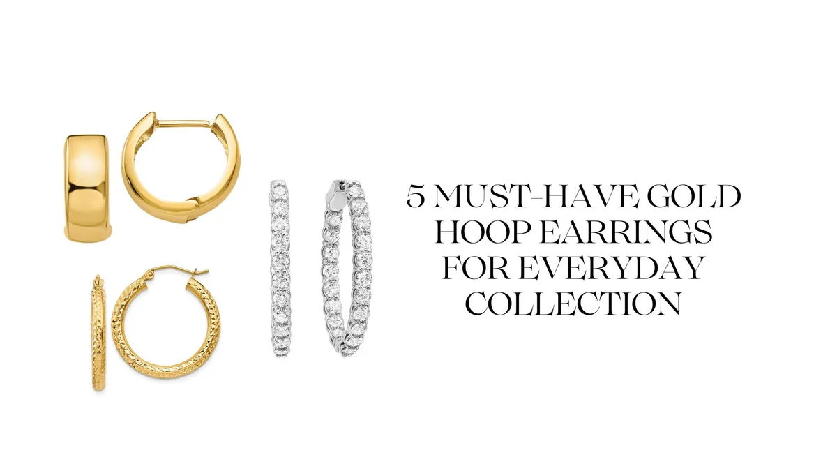 5 MUST-HAVE GOLD HOOP EARRINGS FOR EVERYDAY COLLECTION