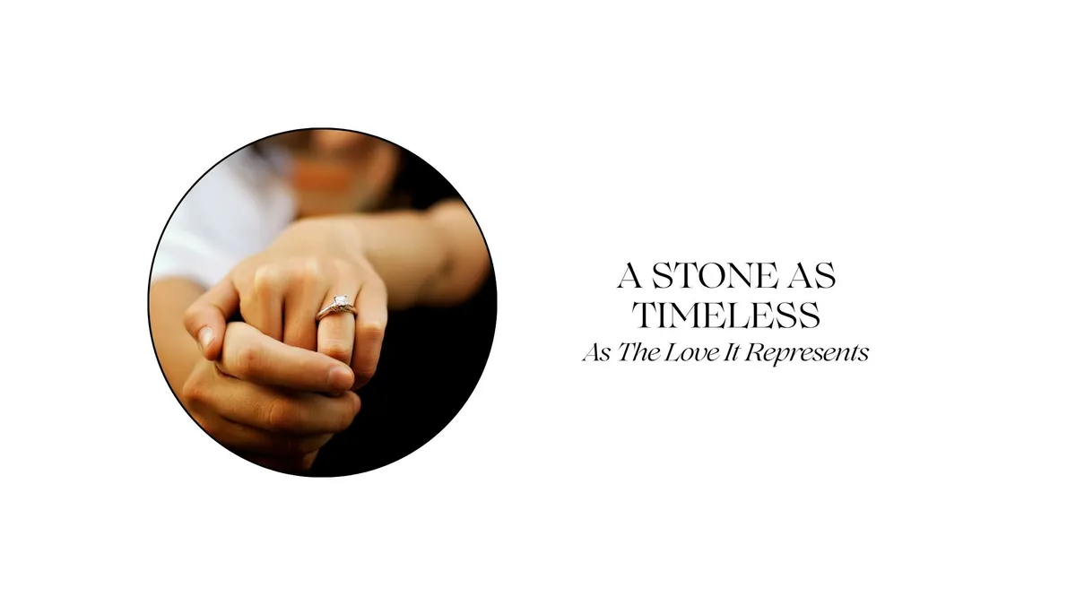 A Stone as Timeless as the Love It Represents