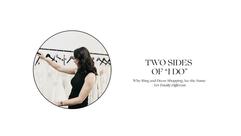 Read article: Two Sides of &#8220;I Do&#8221;: Why Engagement Ring and Wedding Dress Shopping 