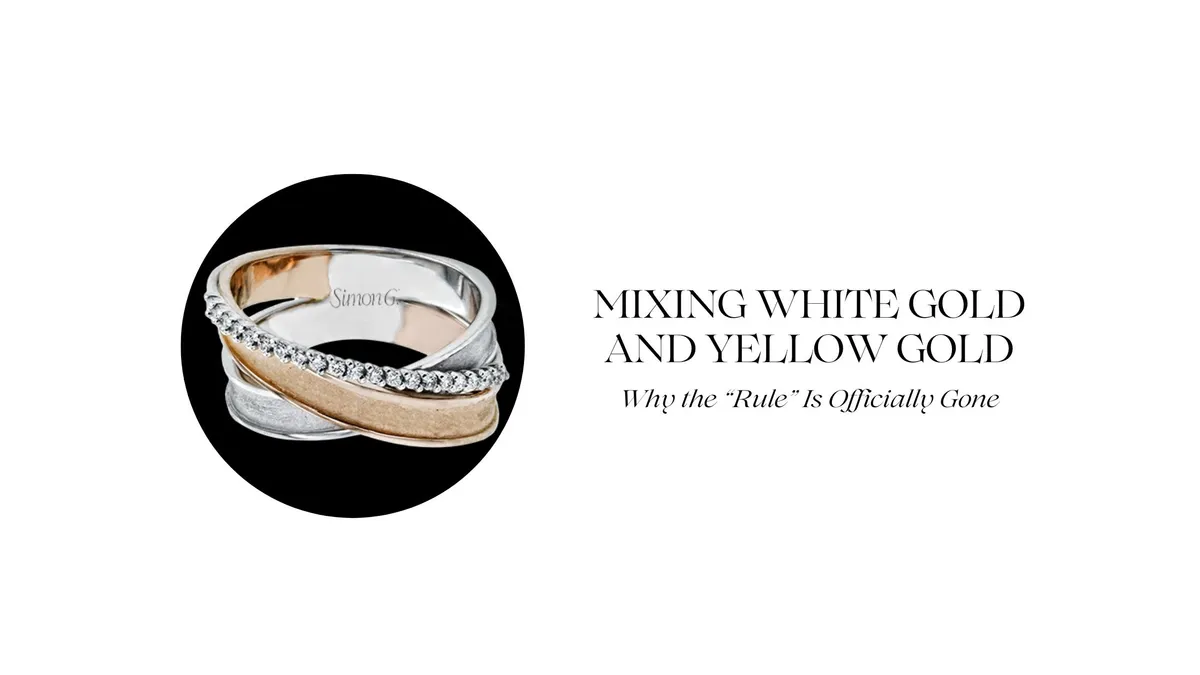 MIXING WHITE GOLD AND YELLOW GOLD: WHY THE 