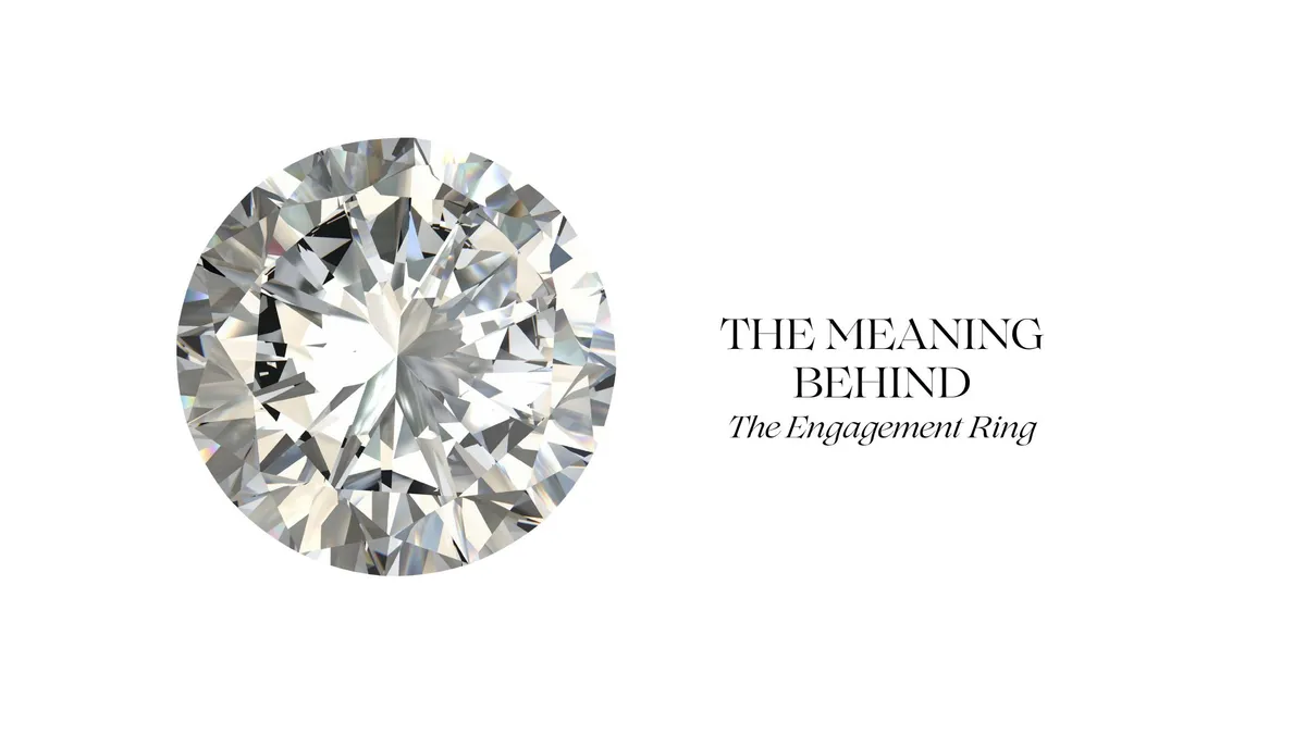 The Meaning Behind the Engagement Ring