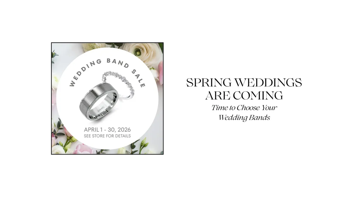SPRING WEDDINGS ARE COMING- TIME TO CHOOSE YOUR WEDDING BANDS
