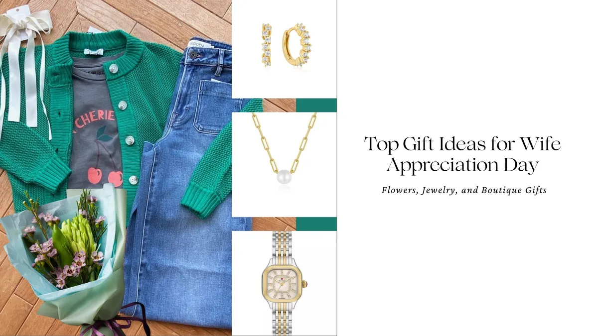 TOP GIFT IDEAS FOR WIFE APPRECIATION DAY: FLOWERS, JEWELRY, AND BOUTIQUE GIFTS