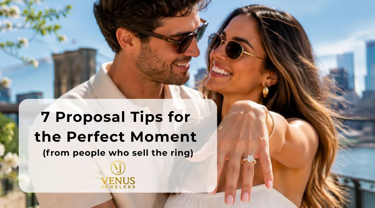 How to Plan the Perfect Proposal: 7 Tips That Actually Matter from Venus Jeweler
