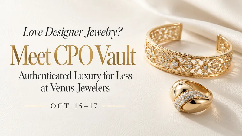 Read article: Certified Pre-Owned Designer Jewelry Trunk Show NJ | Venus Jewelers