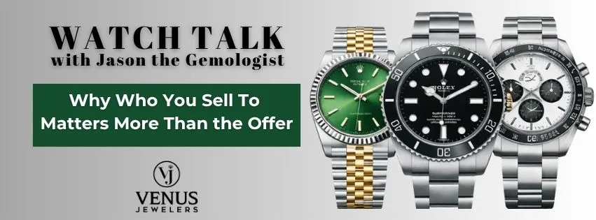 Read article: Watch Talk with Jason the Gemologist: Where Should You Sell or Trade Your Rolex 
