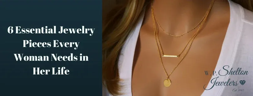 6 Essential Jewelry Pieces Every Woman Needs in Her Life