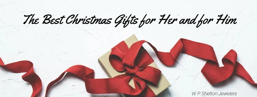 The Best Christmas Gifts for Her and for Him